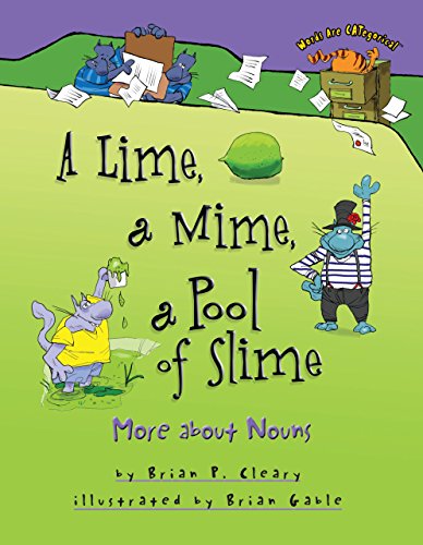 Stock image for A Lime, a Mime, a Pool of Slime: More about Nouns (Words Are CATegorical ) for sale by Gulf Coast Books