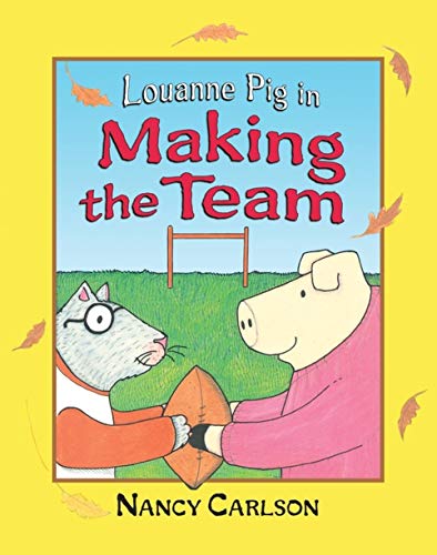 Louanne Pig in Making the Team, 2nd Edition (Nancy Carlson Picture Books) (9781575059976) by Carlson, Nancy