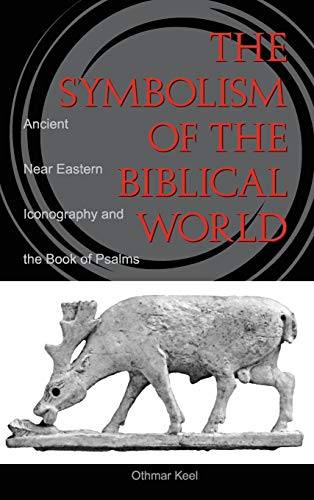 9781575060149: Symbolism of the Biblical World: Ancient Near Eastern Iconography and the Book of Psalms