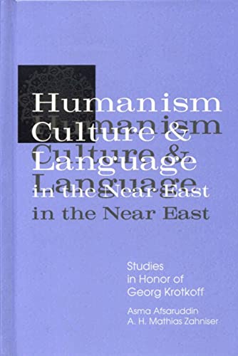 Stock image for Humanism, Culture, and Language in the Near East: Studies in Honor of Georg Krotkoff for sale by HPB-Red