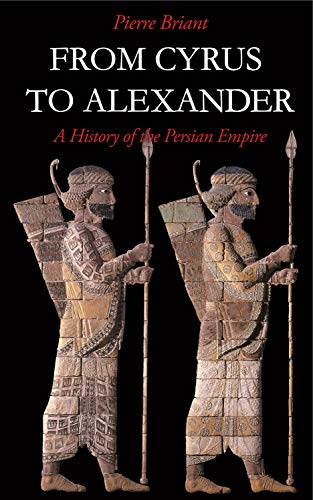 Stock image for From Cyrus to Alexander: A History of the Persian Empire for sale by Brook Bookstore