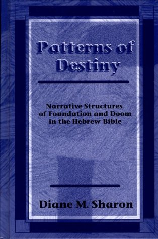 9781575060521: Patterns of Destiny: Narrative Structures of Foundation and Doom in the Hebrew Bible