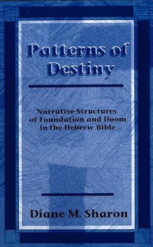 Stock image for Patterns of Destiny: Narrative Structures of Foundation & Doom in the Hebrew Bible. for sale by Powell's Bookstores Chicago, ABAA