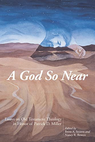Stock image for A God So Near: Essays on Old Testament Theology in Honor of Patrick D. Miller for sale by Daedalus Books