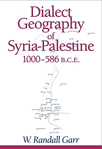 9781575060910: Dialect Geography of Syria-Palestine, 1000-586 BCE