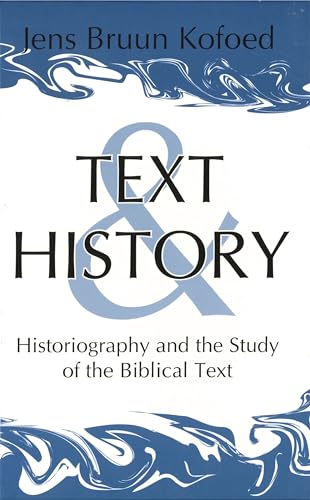 9781575060941: Text and History: Historiography and the Study of the Biblical Text