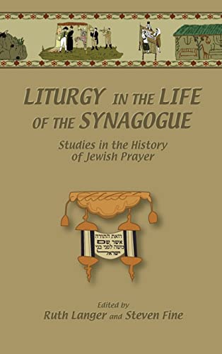 Stock image for Liturgy in the Life of the Synagogue: Studies in the History of Jewish Prayer (Duke Judaic Studies) for sale by HPB-Red
