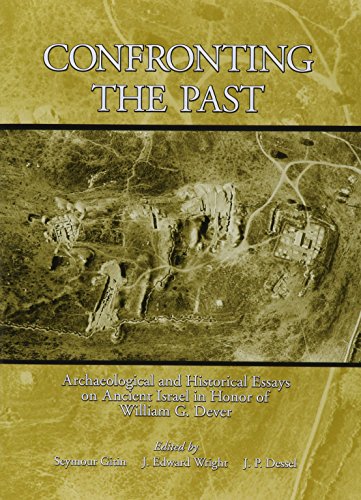 Stock image for CONFRONTING THE PAST. ARCHAEOLOGICAL AND HISTORICAL ESSAYS ON ANCIENT ISRAEL IN HONOR OF WILLIAM G. DEVER for sale by Prtico [Portico]