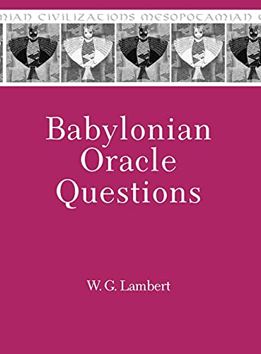 Babylonian Oracle Questions (Mesopotamian Civilizations) (9781575061368) by Lambert, Wilfred G.