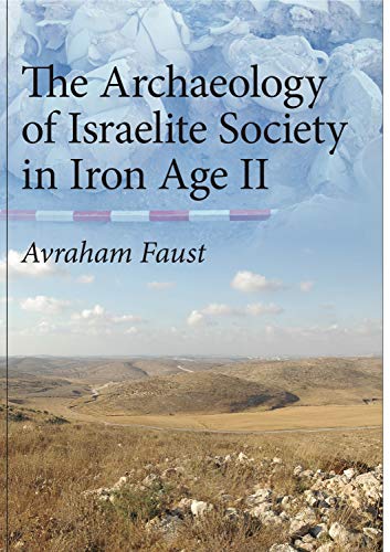 Beispielbild fr The Archaeology of Israelite Society in Iron Age II zum Verkauf von SecondSale