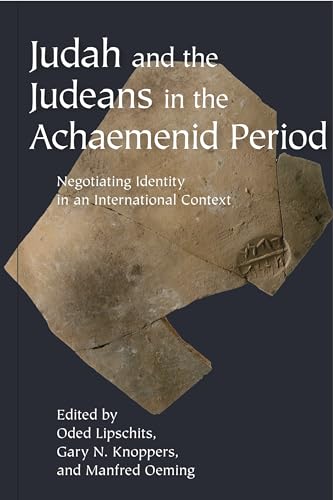 Stock image for Judah and the Judeans in the Achaemenid Period: Negotiating Identity in an International Context for sale by Windows Booksellers