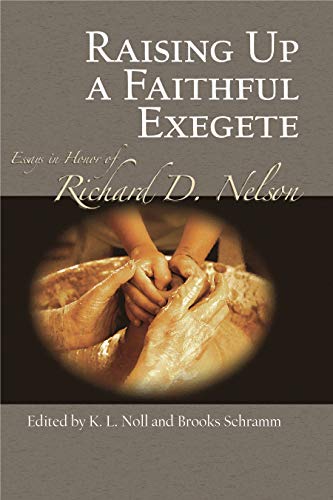 Beispielbild fr Raising Up a Faithful Exegete: Essays in Honor of Richard D. Nelson zum Verkauf von Windows Booksellers