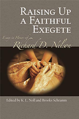 9781575062013: Raising Up a Faithful Exegete: Essays in Honor of Richard D. Nelson