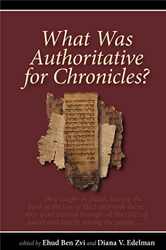 What Was Authoritative for Chronicles? (9781575062181) by Ben Zvi, Ehud; Edelman, Diana V.