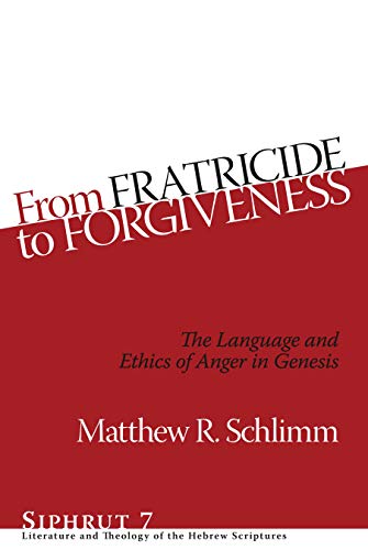 Beispielbild fr From Fratricide to Forgiveness - The Language and Ethics of Anger in Genesis zum Verkauf von PBShop.store UK