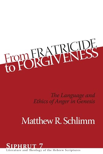 Stock image for From Fratricide to Forgiveness - The Language and Ethics of Anger in Genesis for sale by PBShop.store UK