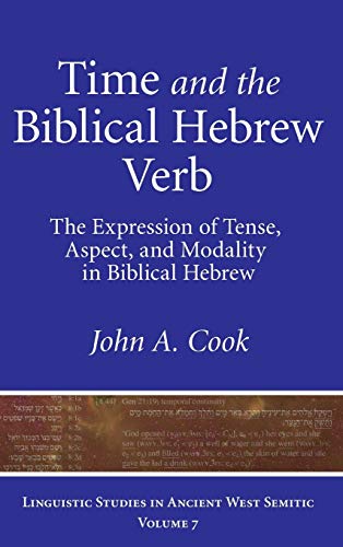 Stock image for Time and the Biblical Hebrew Verb : The Expression of Tense, Aspect, and Modality in Biblical Hebrew for sale by Better World Books