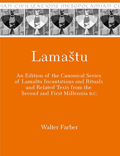 Imagen de archivo de Lama?tu: An Edition of the Canonical Series of Lama?tu Incantations and Rituals and Related Texts from the Second and First Millennia B.C. (Mesopotamian Civilizations) a la venta por Lucky's Textbooks