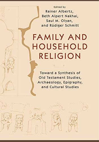 Stock image for Family and Household Religion Toward a Synthesis of Old Testament Studies, Archaeology, Epigraphy, and Cultural Studies for sale by Revaluation Books