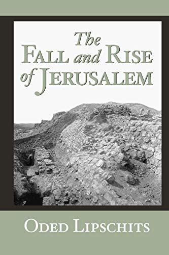 Beispielbild fr The Fall and Rise of Jerusalem: Judah under Babylonian Rule zum Verkauf von GF Books, Inc.