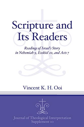 Imagen de archivo de Scripture and Its Readers: Readings of Israel's Story in Nehemiah 9, Ezekiel 20, and Acts 7 (Journal of Theological Interpretation Supplements) a la venta por Lucky's Textbooks