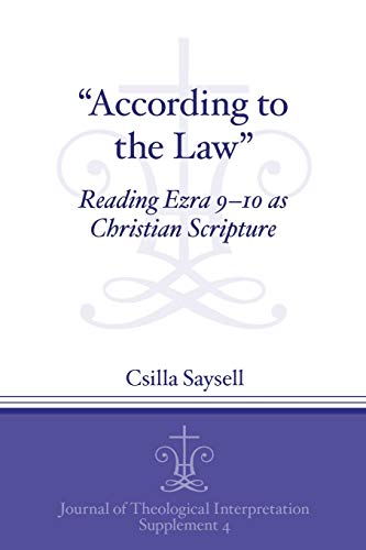 9781575067032: According to the Law: Reading Ezra 9-10 as Christian Scripture: 4 (Journal of Theological Interpretation Supplements)