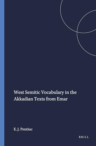 West Semitic Vocabularly in the Akkadian Texts from Emar. - Pentiuc, Eugen J.