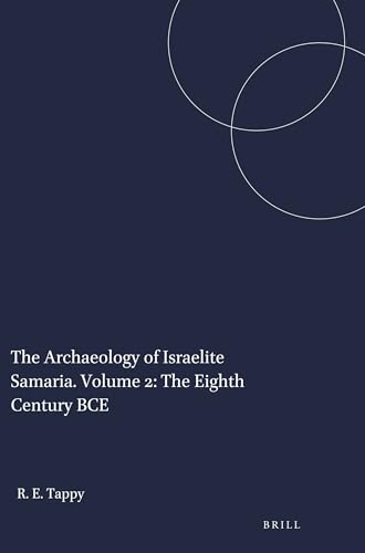 Imagen de archivo de The Archaeology of Israelite Samaria. Volume 2: The Eighth Century BCE (Harvard Semitic Studies, 50) a la venta por Zubal-Books, Since 1961