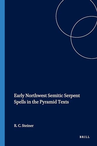 9781575069371: Early Northwest Semitic Serpent Spells in the Pyramid Texts: 61 (Harvard Semitic Studies)