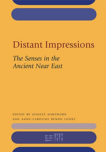 Stock image for Distant Impressions: The Senses in the Ancient Near East (Rencontre Assyriologique Internationale) for sale by HPB-Red