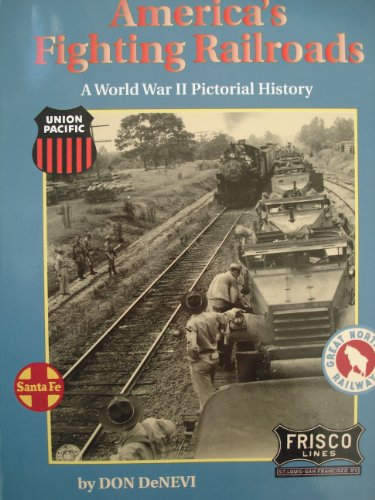 Beispielbild fr America's Fighting Railroads: A World War II Pictorial History zum Verkauf von Front Cover Books