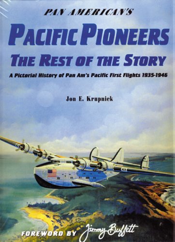 Stock image for Pan American's Pacific Pioneers: The Rest of the Story, A Pictorial History of Pan Am's Pacific First Flights 1935-1946, Vol. 2 for sale by Books of the Smoky Mountains