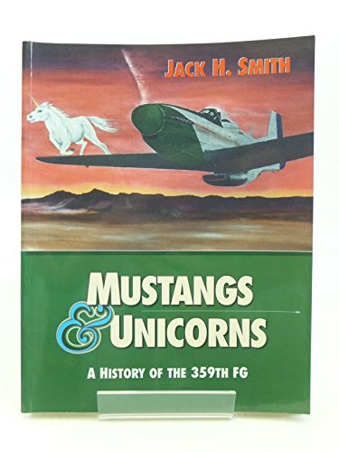 Beispielbild fr Mustangs and Unicorns: A History of the 359th FG zum Verkauf von Kisselburg Military Books