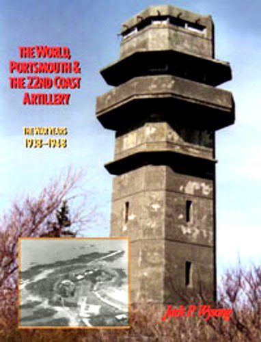9781575100302: the-world-portsmouth-and-the-22nd-coast-artillery--the-war-years-1938-1948