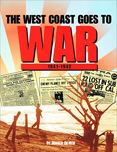 Imagen de archivo de The West Coast Goes to War: 1941-1942 a la venta por Books From California