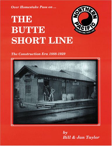Imagen de archivo de The Butte Short Line: The Construction Era, 1888-1929 a la venta por HPB-Ruby