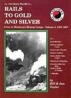 Stock image for The Northern Pacific's Rails to Gold and Silver, Vol. 1: Lines to Montana's Mining Camps 1883-1887 for sale by AwardWinningBooks