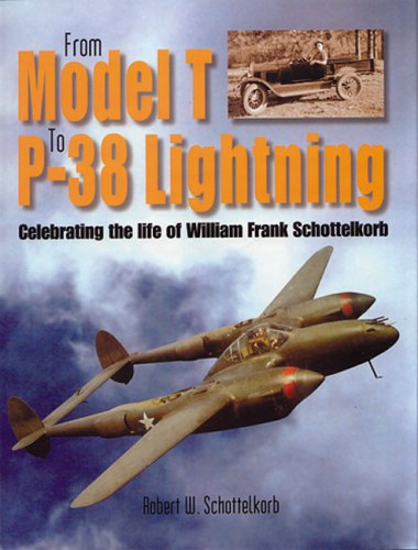 From Model T To P-38 Lighting: Celebrating The Life Of William Frank Schottelkorb