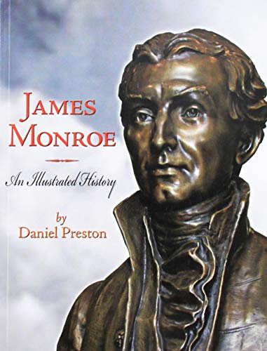 Imagen de archivo de James Monroe: An Illustrated History a la venta por Pages Past--Used & Rare Books