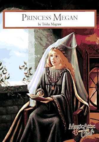 Stock image for Princess Megan (Magic Attic) for sale by Project HOME Books