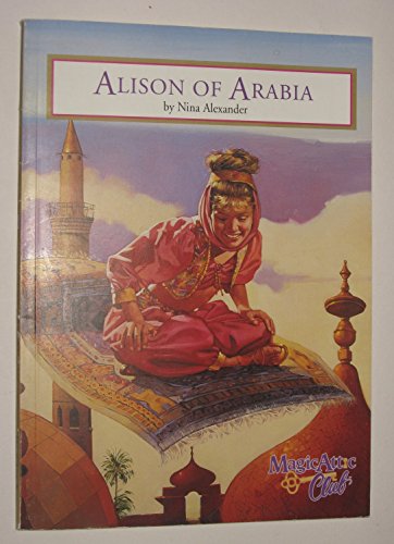Stock image for Alison Of Arabia (Magic Attic Club) for sale by SecondSale