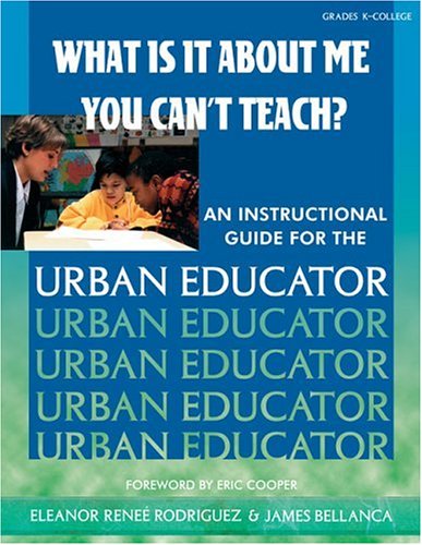 Imagen de archivo de What Is It About Me You Can't Teach?: An Instructional Guide for the Urban Educator a la venta por Ergodebooks