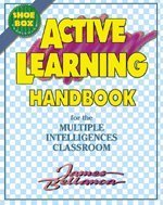 Stock image for Active Learning Handbook for the Multiple Intelligences Classroom (Shoebox Curriculum) for sale by SecondSale