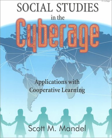 Social Studies in the Cyberage: Applications With Cooperative Learning (9781575171227) by Mandel, Scott M.; Kinsman, Amy