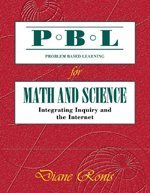 Stock image for Problem-Based Learning for Math and Science : Integrating Inquiry and the Internet for sale by Better World Books