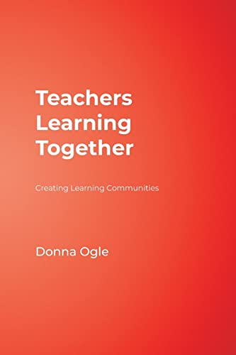 Teachers Learning Together: Creating Learning Communities (9781575178844) by Ogle, Donna M.