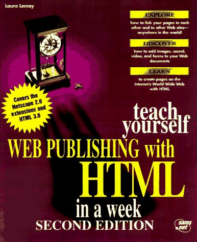 Beispielbild fr Teach Yourself Web Publishing with HTML 3.0 in a Week zum Verkauf von Better World Books