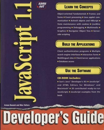 Javascript 1.1 Developer's Guide (9781575210841) by Danesh, Arman; Tatters, Wes