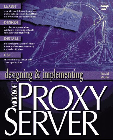 Imagen de archivo de Designing and Implementing Microsoft Proxy Server a la venta por Better World Books: West