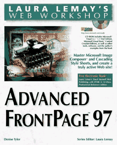Laura Lemays Web Workshop: Advanced Frontpage 97 (9781575213088) by Tyler, Denise